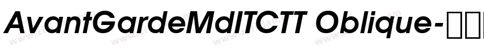 AvantGardeMdITCTT Oblique字体转换